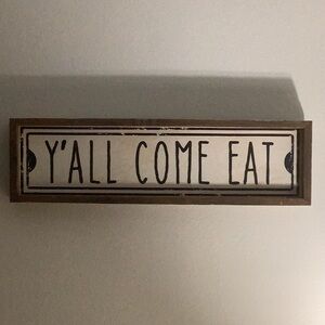“ Y’ALL COME EAT” vintage type sign. See pics for measurements. Distressed look.